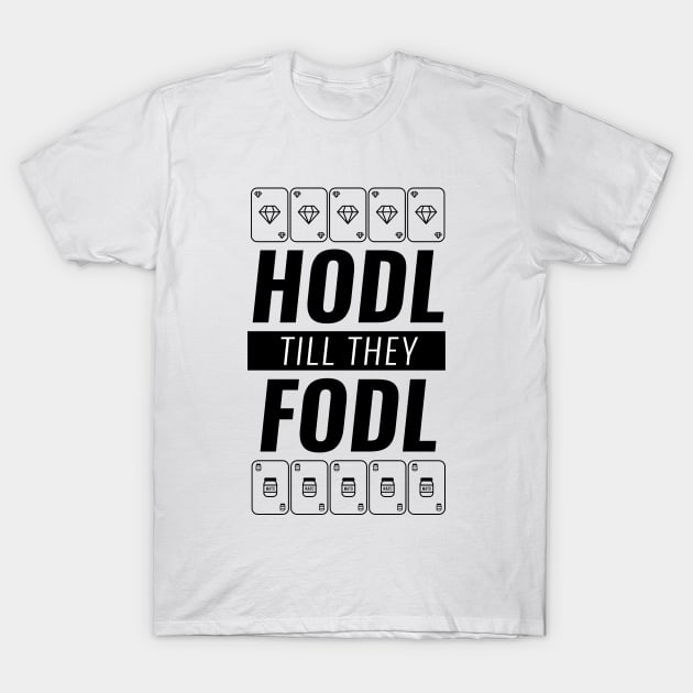 Hodl Till They Fodl Black T-Shirt by Shinsen Merch